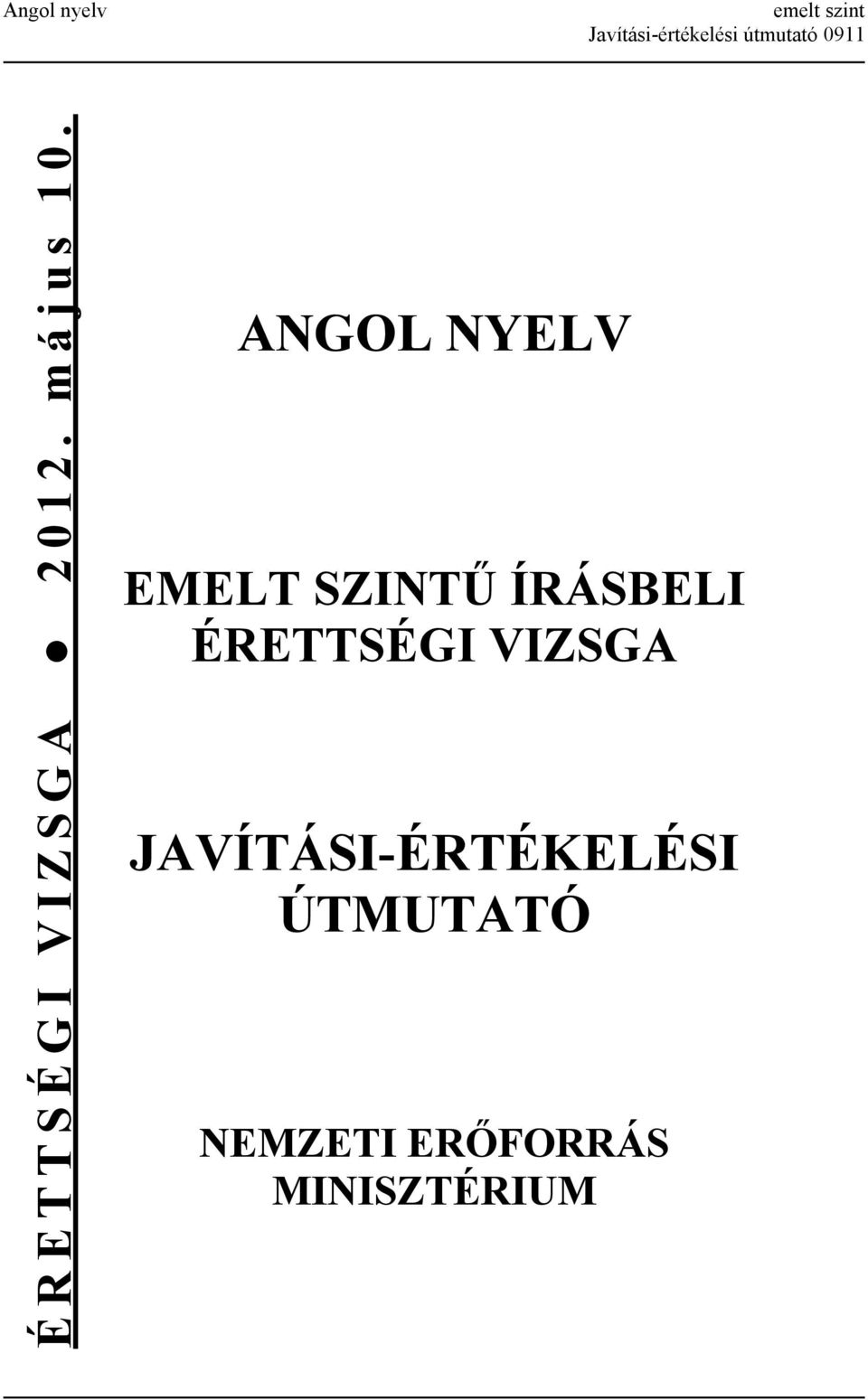 ANGOL NYELV EMELT SZINTŰ ÍRÁSBELI