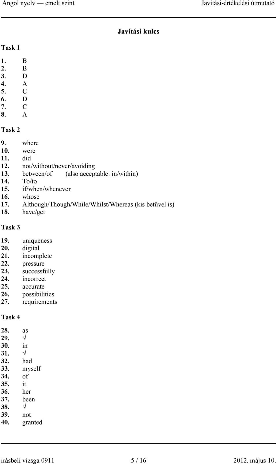 have/get Task 3 19. uniqueness 20. digital 21. incomplete 22. pressure 23. successfully 24. incorrect 25. accurate 26. possibilities 27.