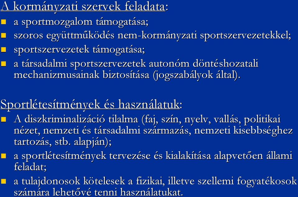 Sportlétes tesítmények éss használatuk latuk: A diszkriminalizáci ció tilalma (faj, szín, nyelv, vallás, politikai nézet, nemzeti éss társadalmit származás, nemzeti