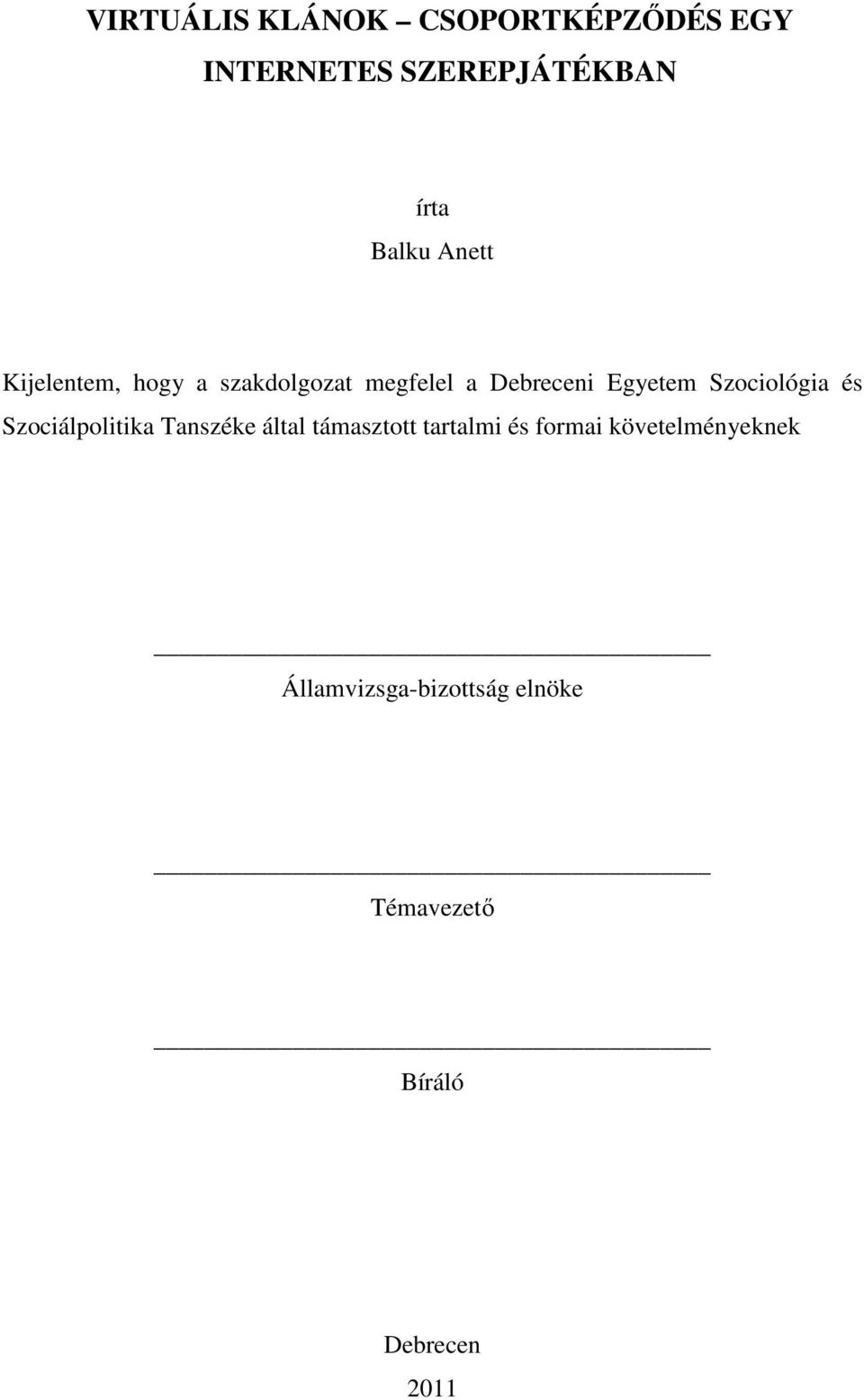 Szociológia és Szociálpolitika Tanszéke által támasztott tartalmi és