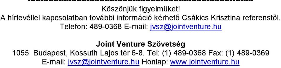 Telefon: 489-0368 E-mail: jvsz@jointventure.