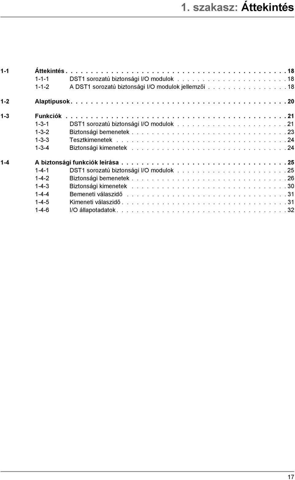 ..................... 21 1-3-2 Biztonsági bemenetek............................... 23 1-3-3 Tesztkimenetek.................................. 24 1-3-4 Biztonsági kimenetek.