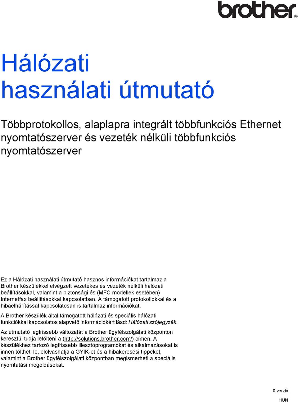 A támogatott protokollokkal és a hibaelhárítással kapcsolatosan is tartalmaz információkat.