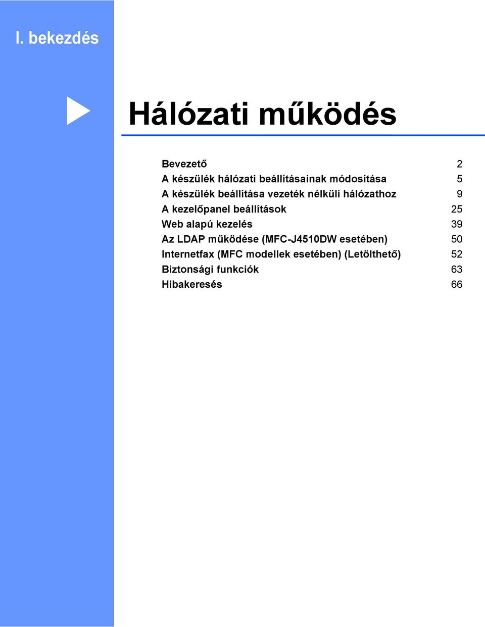 beállítások 25 Web alapú kezelés 39 Az LDAP működése (MFC-J4510DW esetében) 50