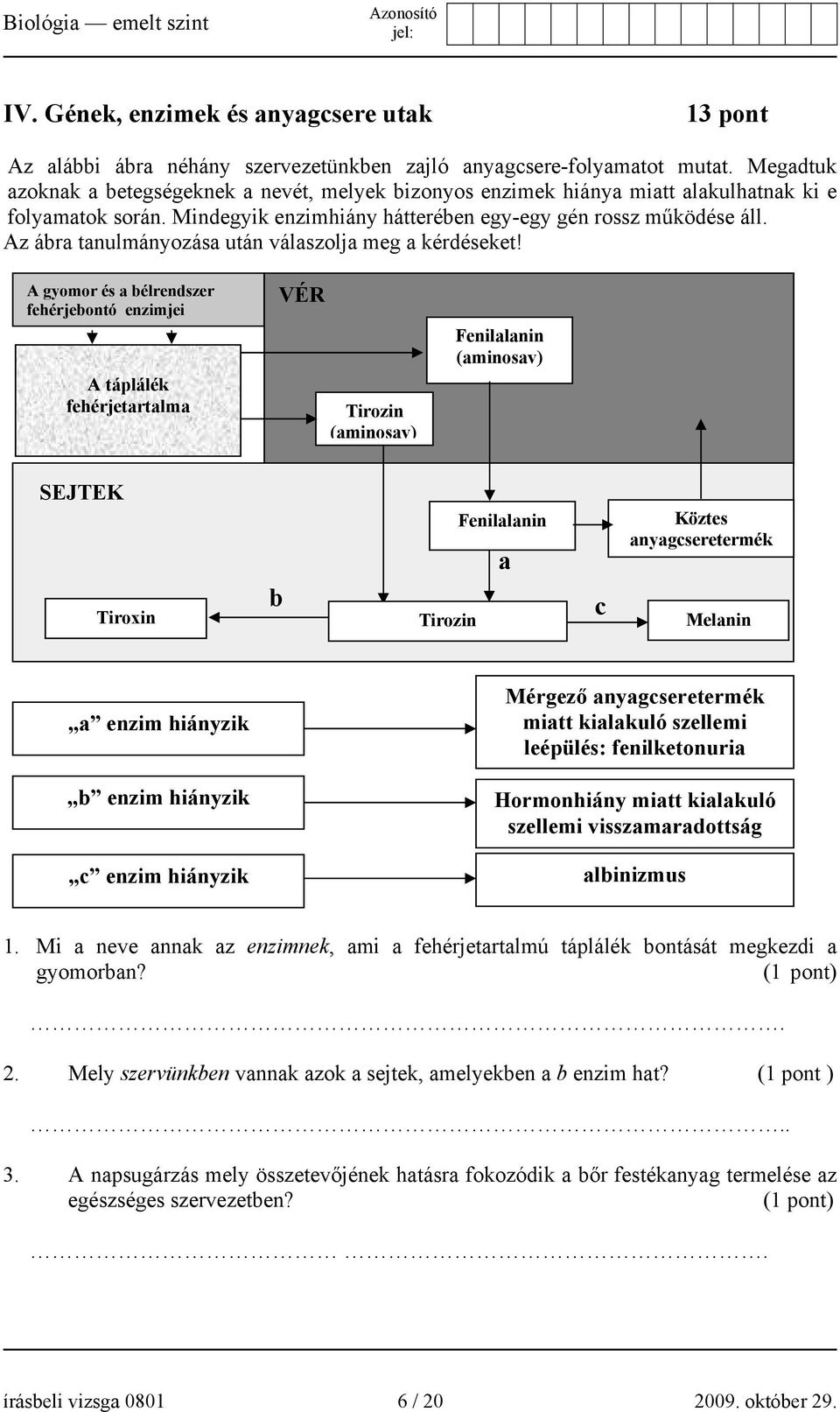 Az ábra tanulmányozása után válaszolja meg a kérdéseket!