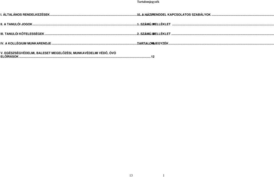 .. III. TANULÓI KÖTELESSÉGEK... 2. SZÁMÚ MELLÉKLET 5... IV.