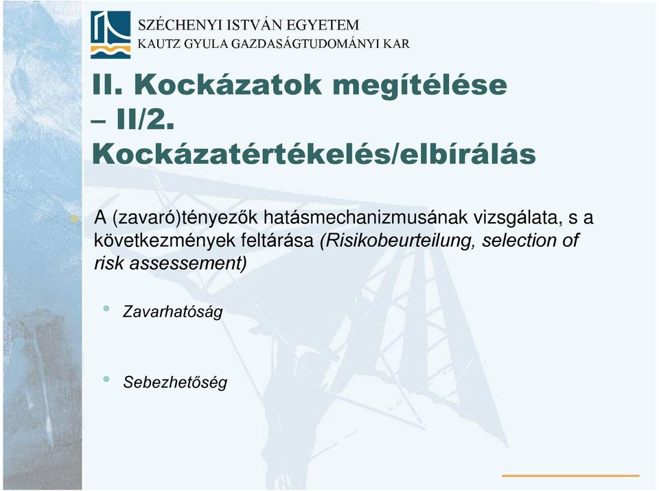 hatásmechanizmusának vizsgálata, s a következmények