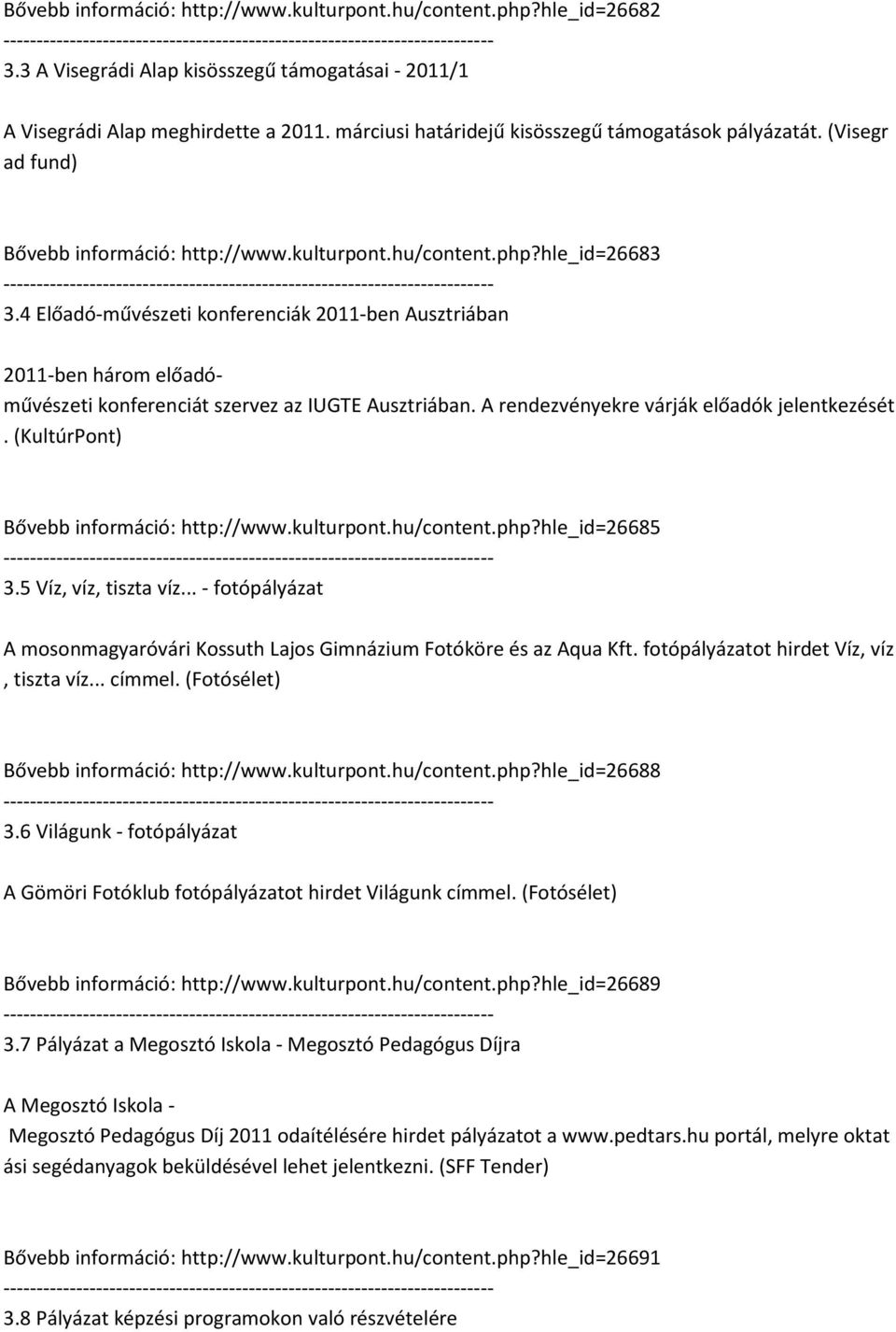 4 Előadó-művészeti konferenciák 2011-ben Ausztriában 2011-ben három előadóművészeti konferenciát szervez az IUGTE Ausztriában. A rendezvényekre várják előadók jelentkezését.