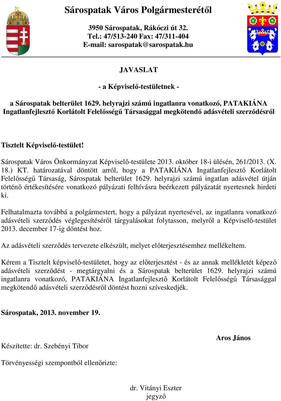 Sárospatak Város Önkormányzat Képviselı-testülete 2013. október 18-i ülésén, 261/2013. (X. 18.) KT.