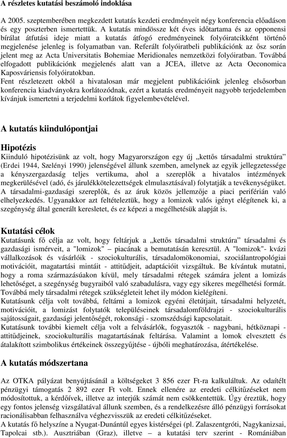 Referált folyóiratbeli publikációnk az ősz során jelent meg az Acta Universitatis Bohemiae Meridionales nemzetközi folyóiratban.