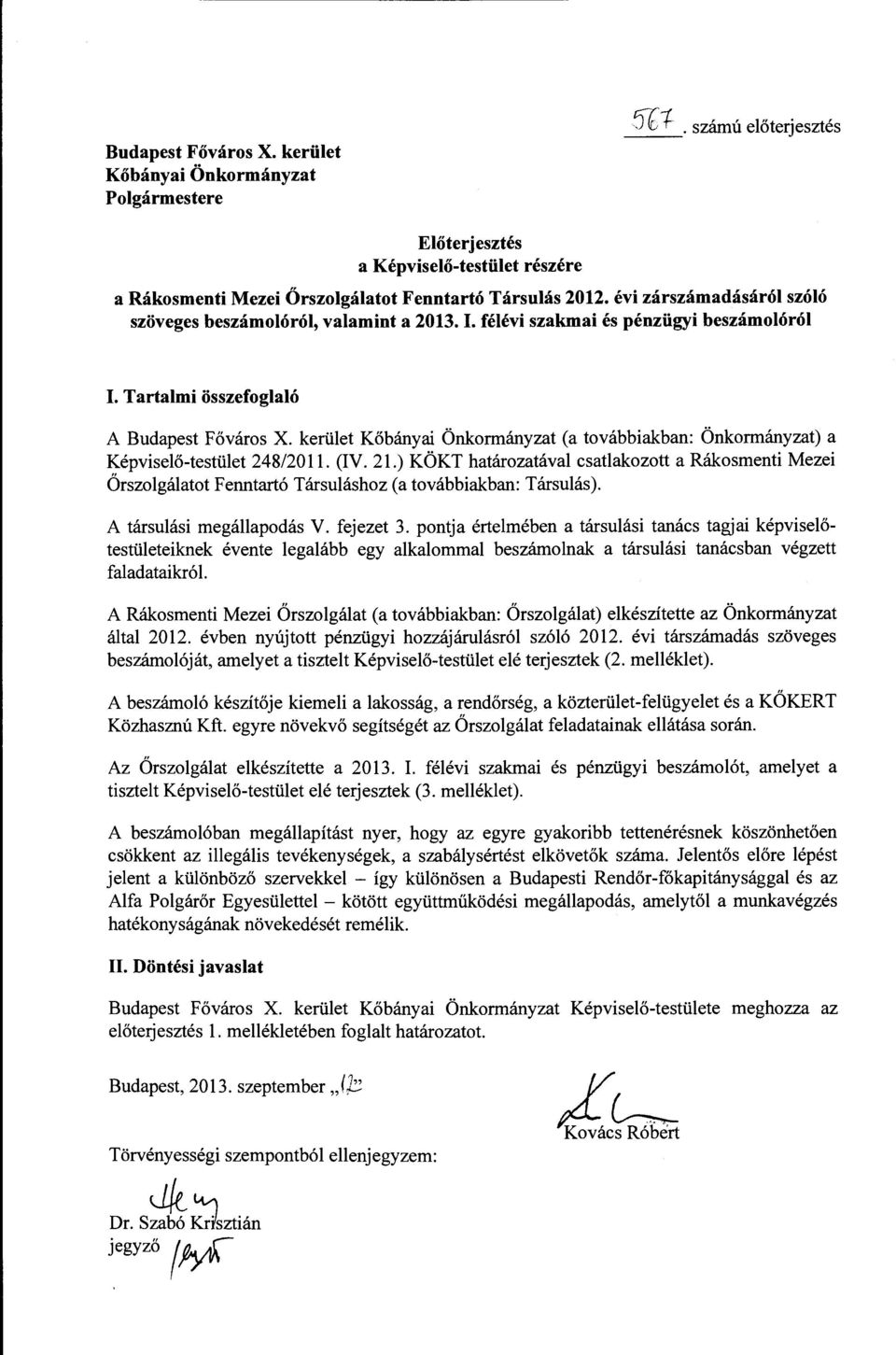 kerület Kőbányai Önkormányzat (a továbbiakban: Önkormányzat) a Képviselő-testület 248/2011. (IV. 21.