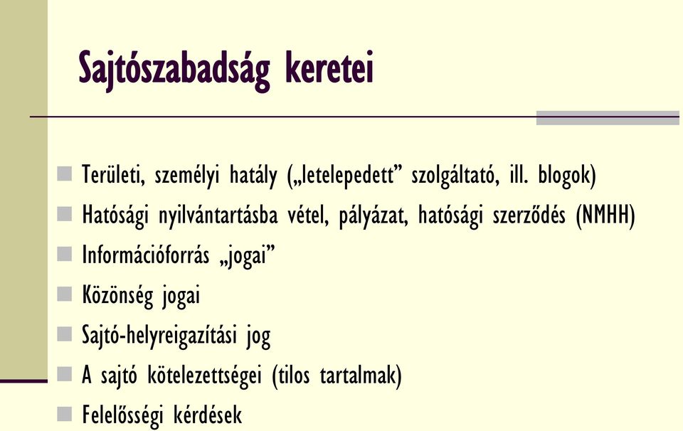 blogok) Hatósági nyilvántartásba vétel, pályázat, hatósági szerződés