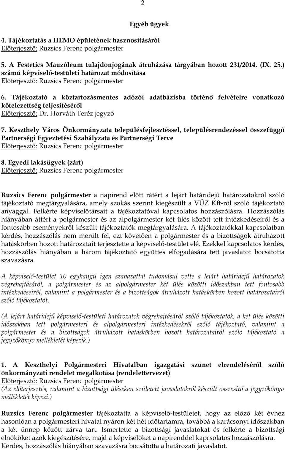 Keszthely Város Önkormányzata településfejlesztéssel, településrendezéssel összefüggő Partnerségi Egyeztetési Szabályzata és Partnerségi Terve 8.