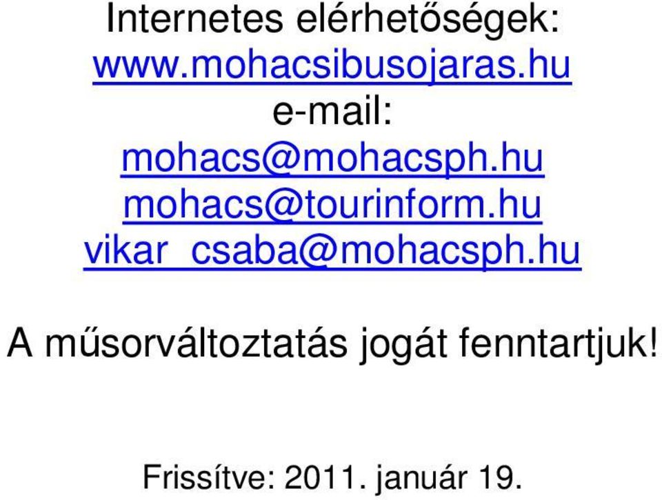 hu mohacs@tourinform.hu vikar_csaba@mohacsph.