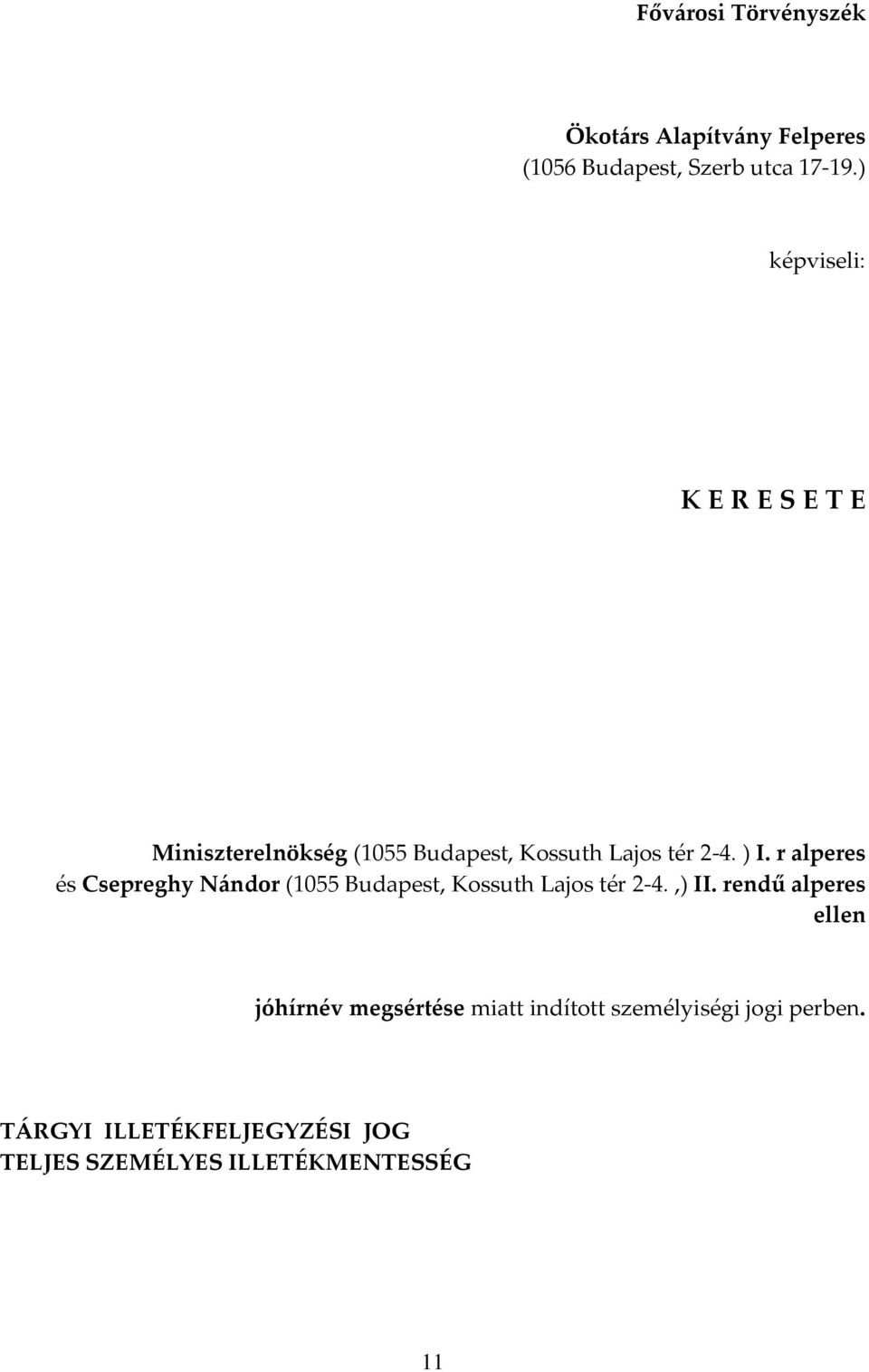 r alperes és Csepreghy N{ndor (1055 Budapest, Kossuth Lajos tér 2-4.,) II.