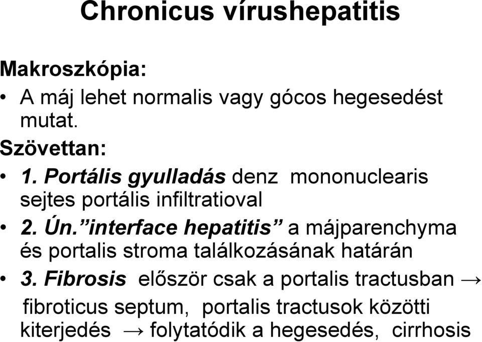 interface hepatitis a májparenchyma és portalis stroma találkozásának határán 3.