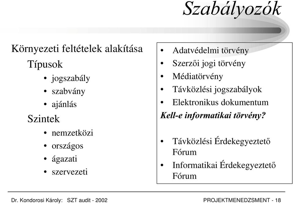 Távközlési jogszabályok Elektronikus dokumentum.