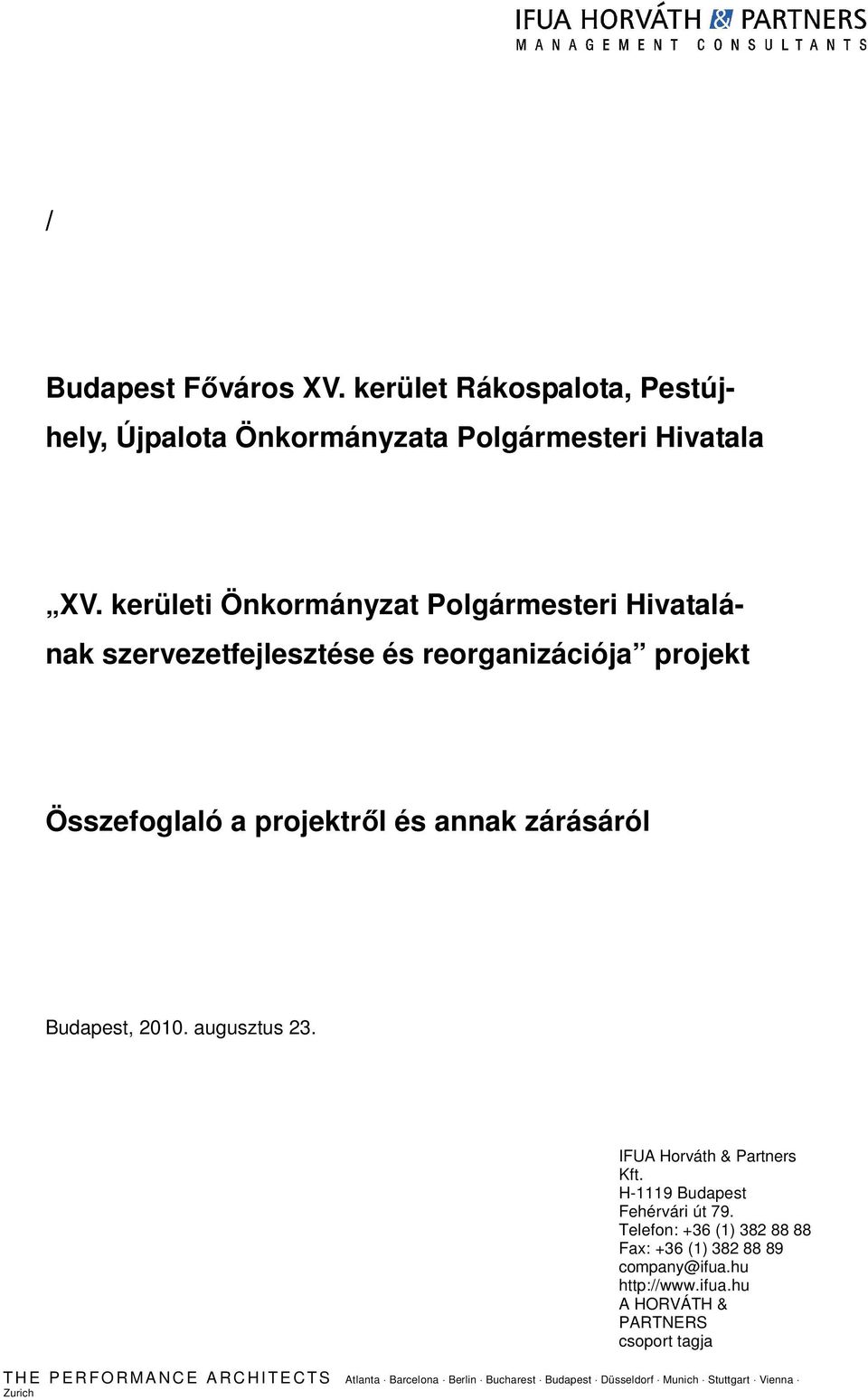 Budapest, 2010. augusztus 23. IFUA Horváth & Partners Kft. H-1119 Budapest Fehérvári út 79.