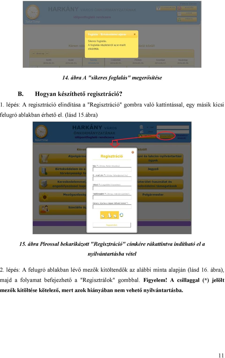 ábra Pirossal bekarikázott "Regisztráció" címkére rákattintva indítható el a nyilvántartásba vétel 2.