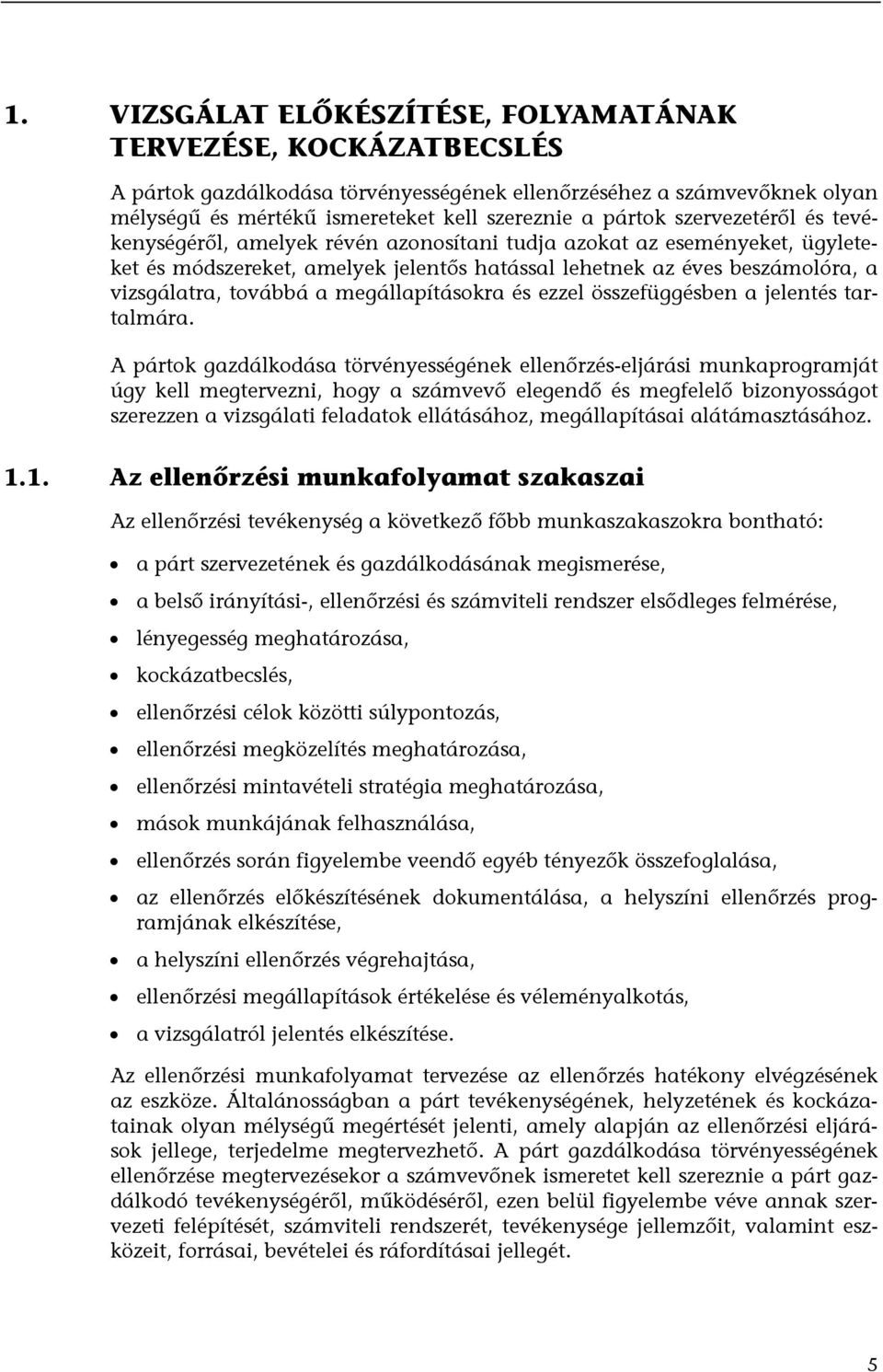 megállapításokra és ezzel összefüggésben a jelentés tartalmára.