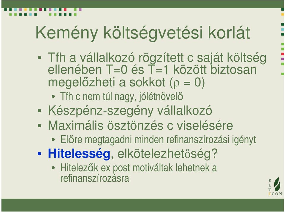 Készpénz-szegény vállalkozó Maximális ösztönzés c viselésére Előre megtagadni minden