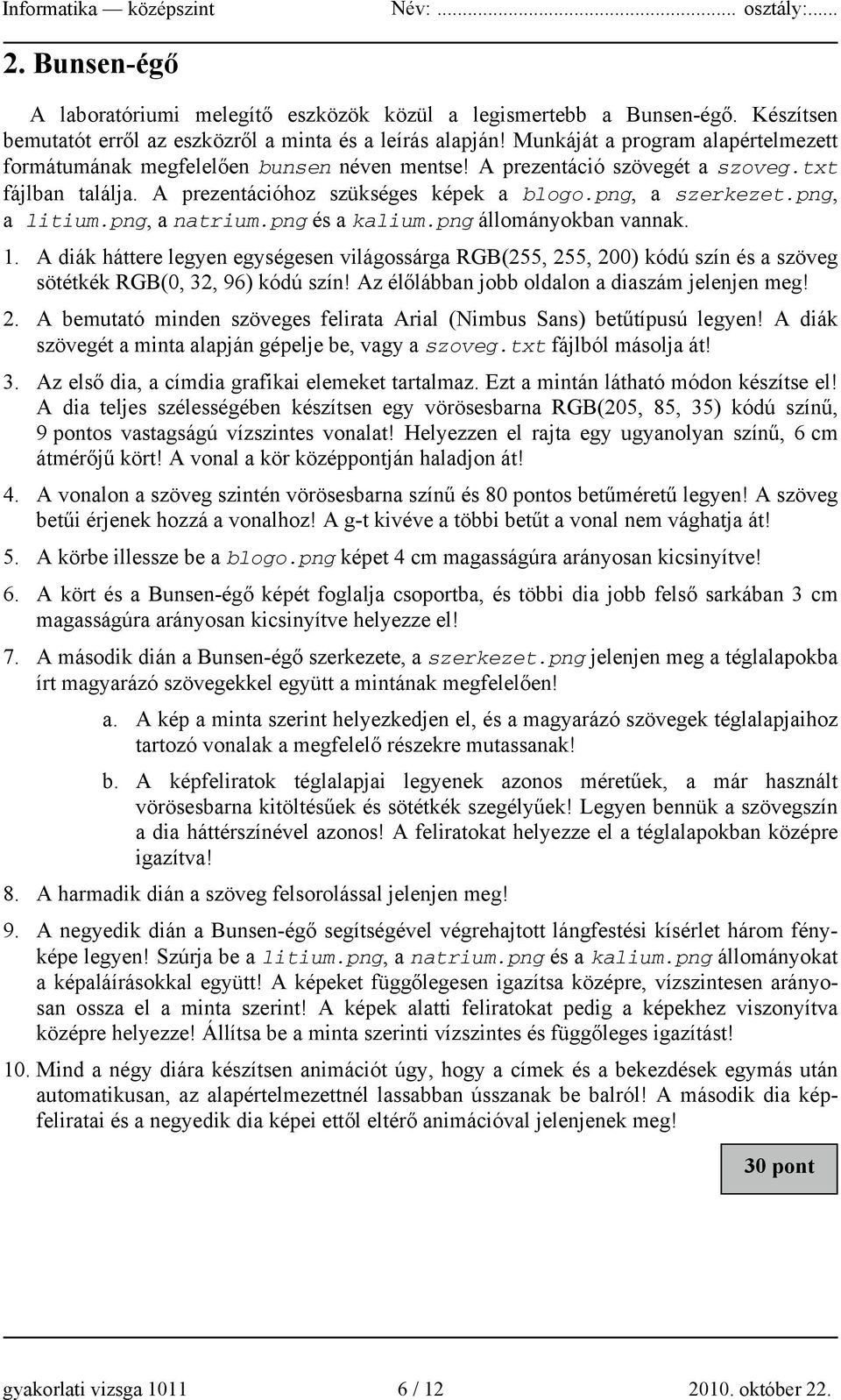 png, a litium.png, a natrium.png és a kalium.png állományokban vannak. 1. A diák háttere legyen egységesen világossárga RGB(255, 255, 200) kódú szín és a szöveg sötétkék RGB(0, 32, 96) kódú szín!