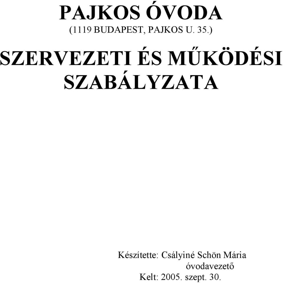 ) SZERVEZETI ÉS MŰKÖDÉSI SZABÁLYZATA