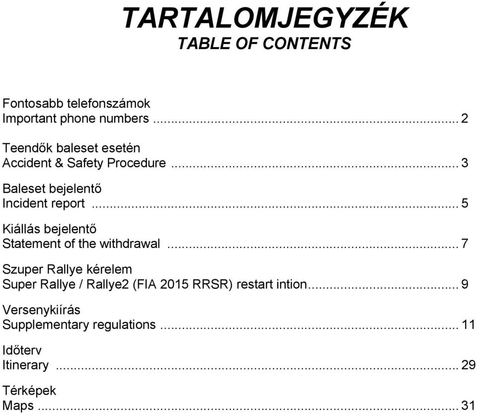 .. 5 Kiállás bejelentő Statement of the withdrawal.