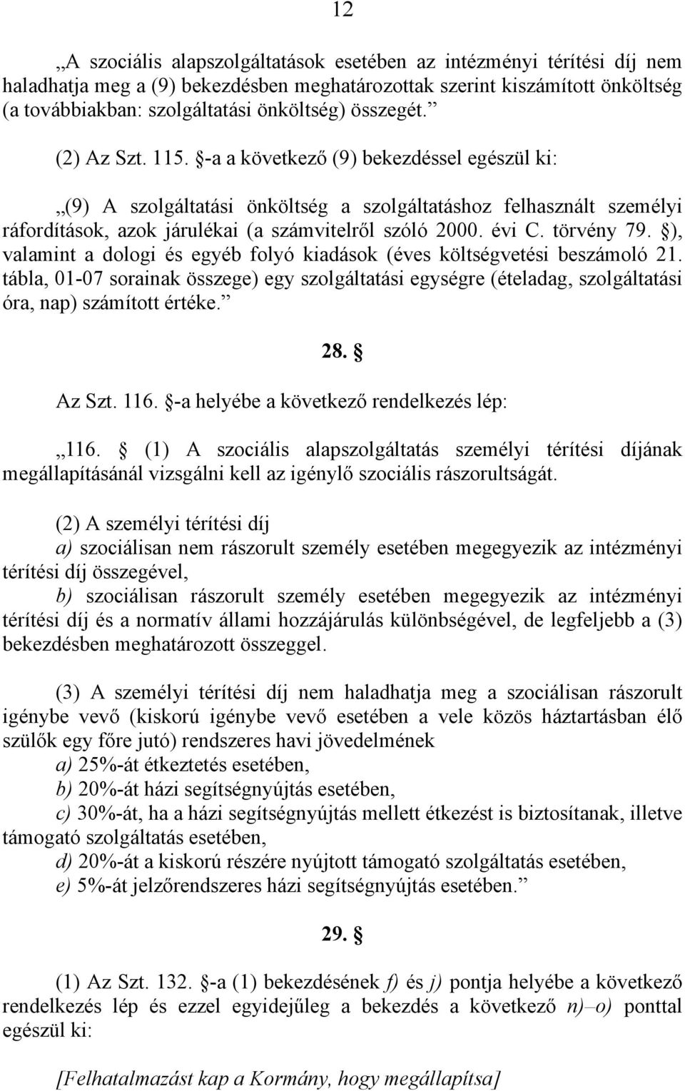 évi C. törvény 79. ), valamint a dologi és egyéb folyó kiadások (éves költségvetési beszámoló 21.