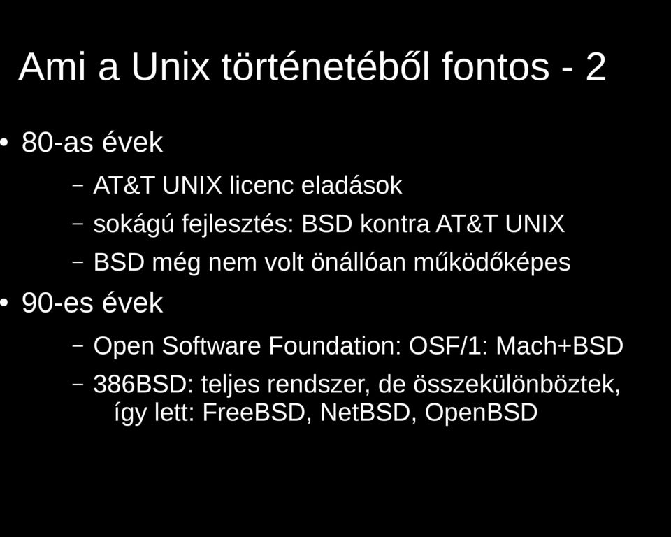 önállóan működőképes 90-es évek Open Software Foundation: OSF/1: