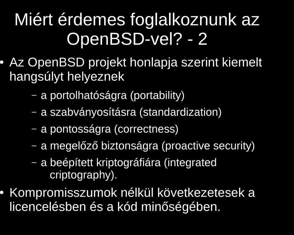 (portability) a szabványosításra (standardization) a pontosságra (correctness) a megelőző