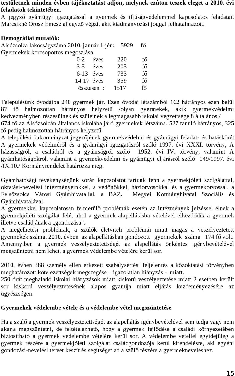 Demográfiai mutatók: Alsózsolca lakosságszáma 2010.