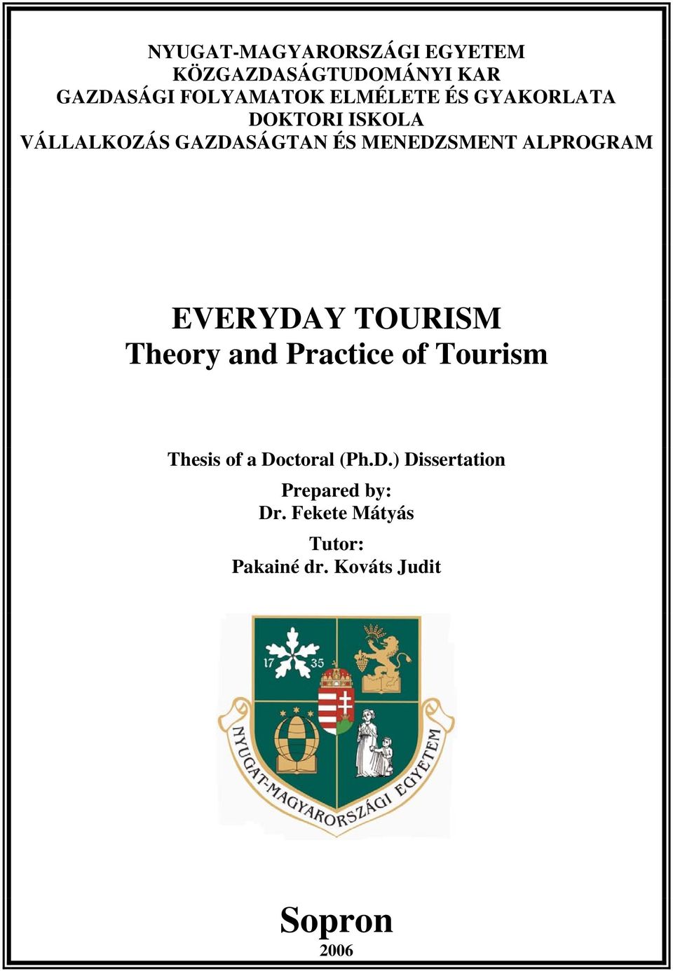 ALPROGRAM EVERYDAY TOURISM Theory and Practice of Tourism Thesis of a Doctoral