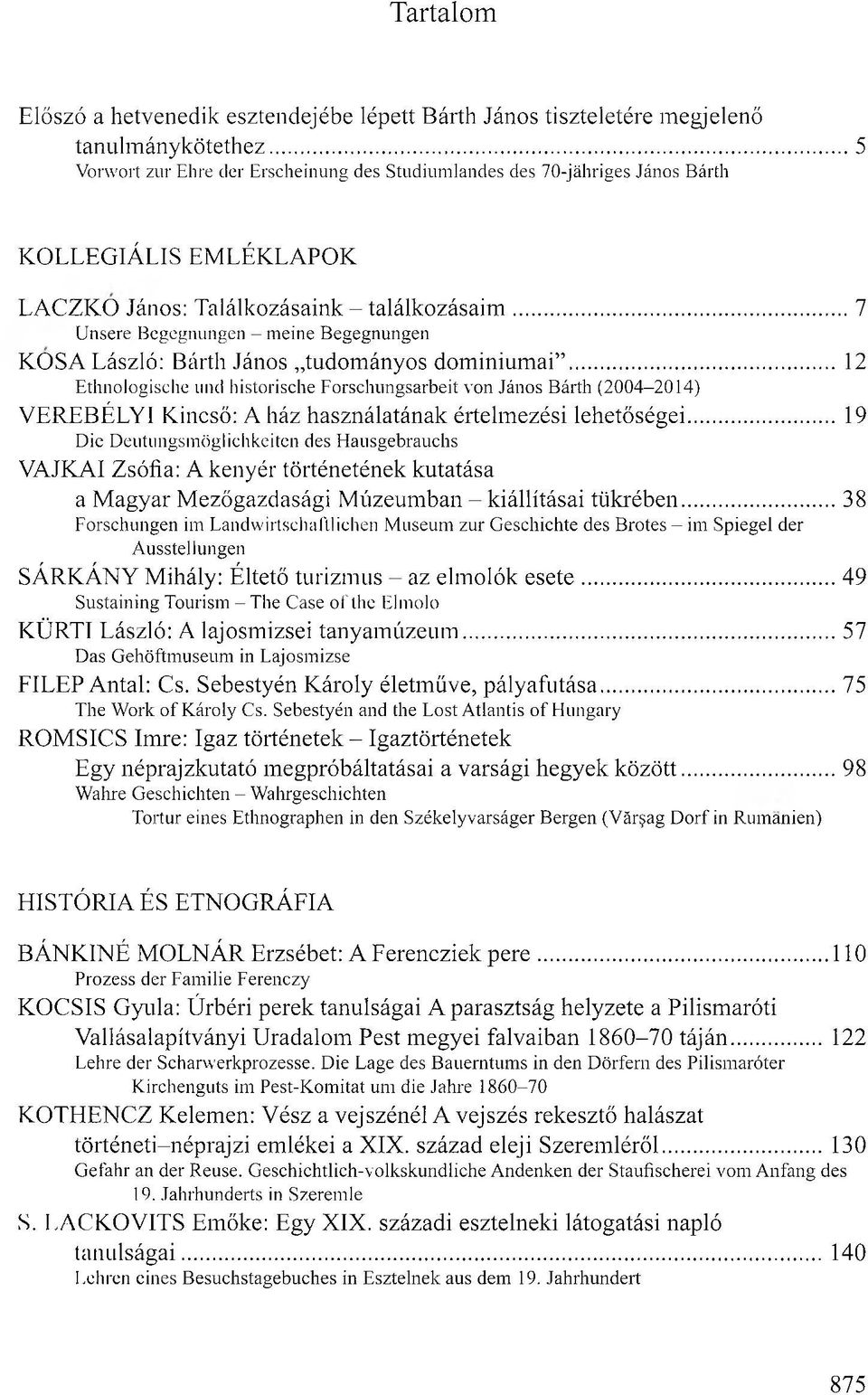 ..7 Unsere Begegnungen - meine Begegnungen KOSA László: Bárth János tudományos domíniumai.