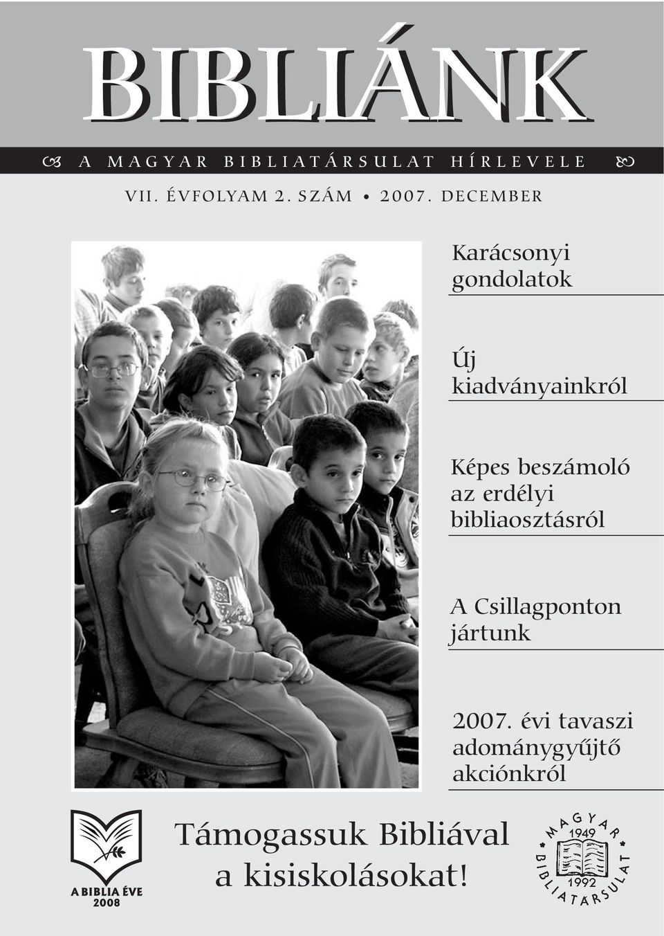 DECEMBER Karácsonyi gondolatok Új kiadványainkról Képes beszámoló