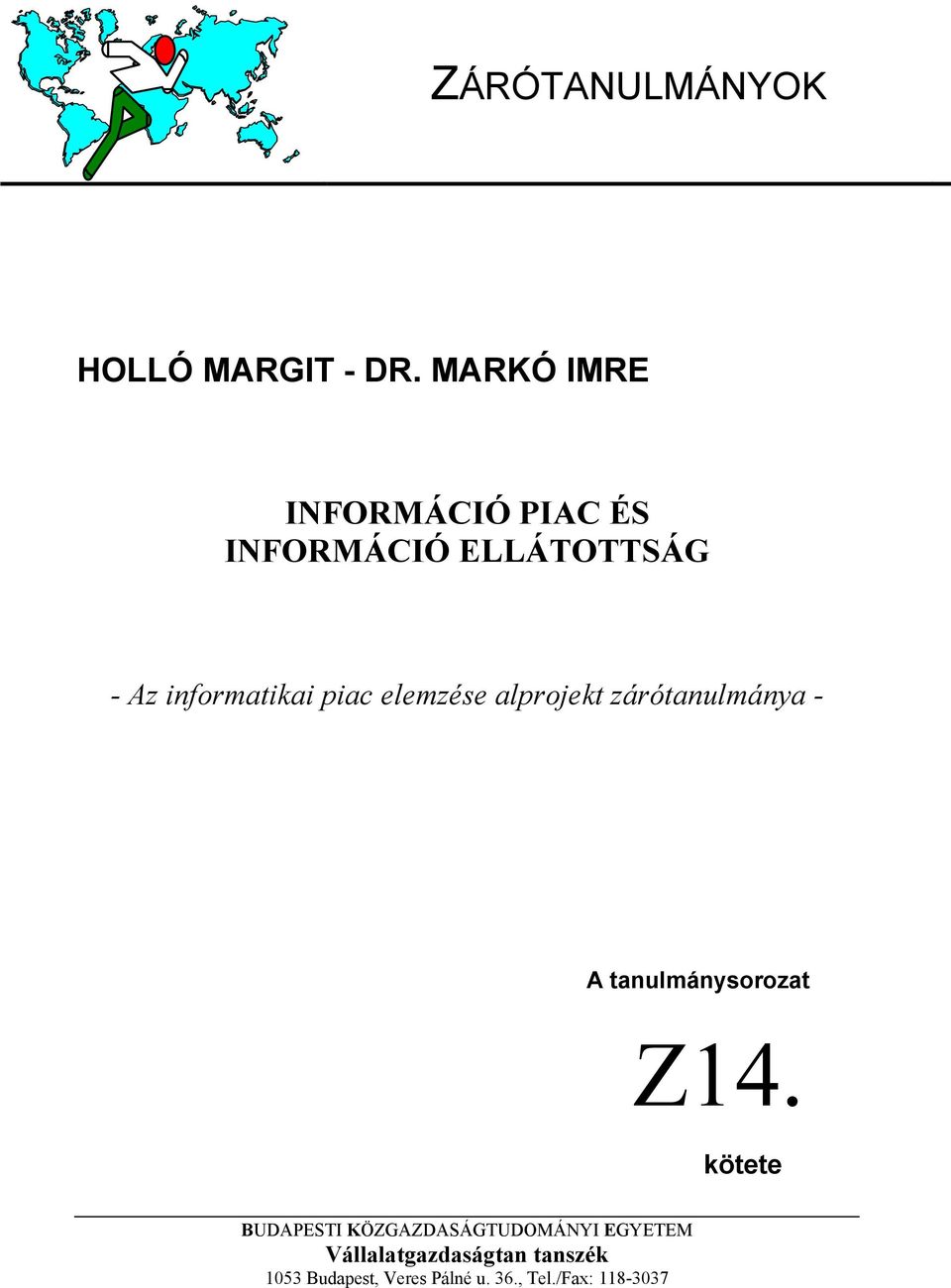 piac elemzése alprojekt zárótanulmánya - A tanulmánysorozat Z14.