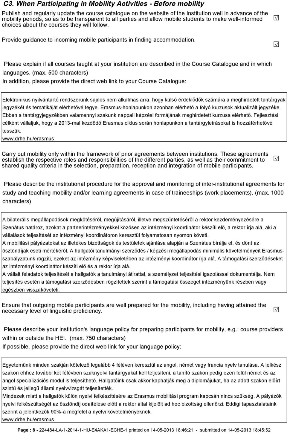 Please explain if all courses taught at your institution are described in the Course Catalogue and in which languages. (max.