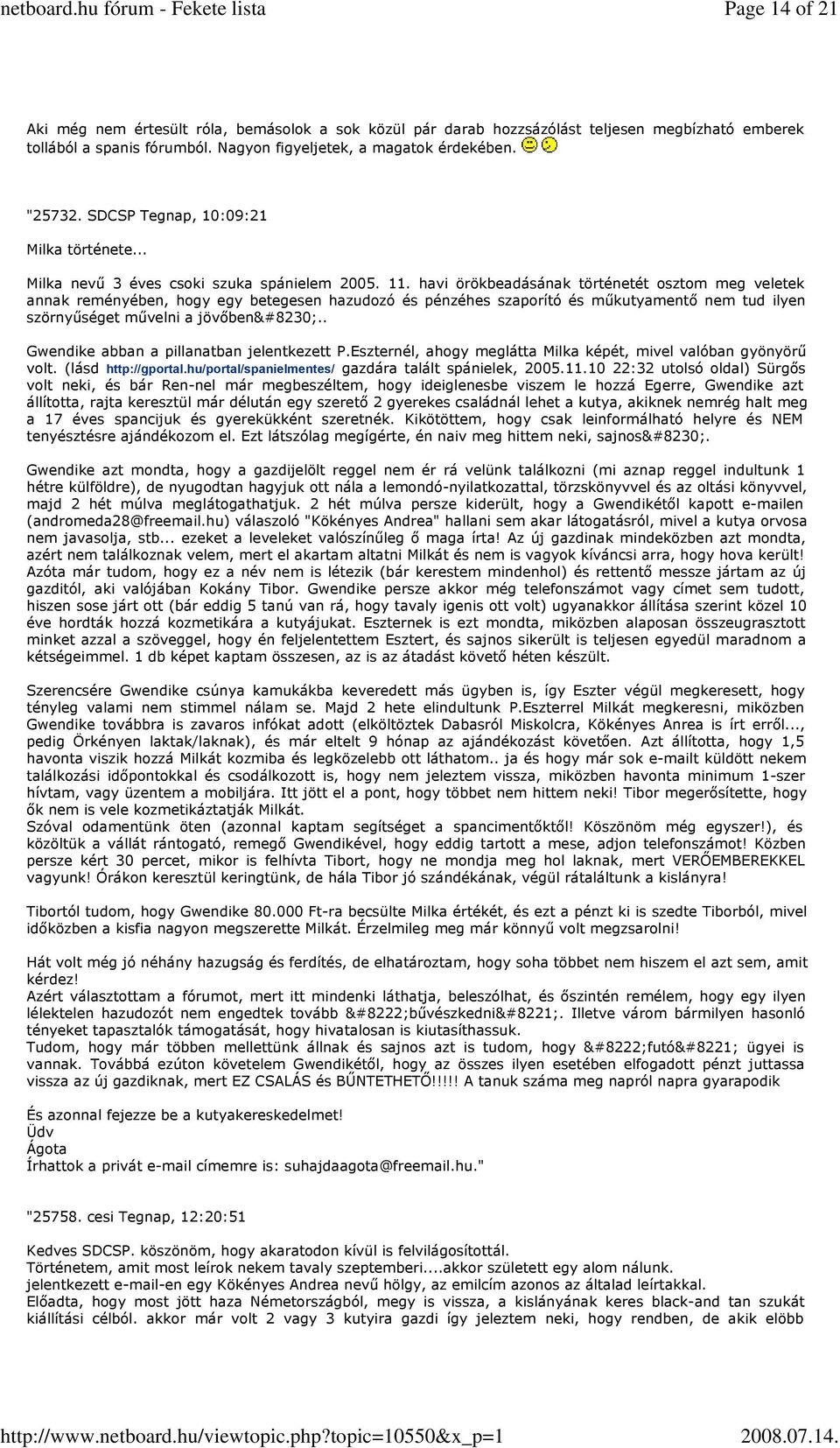 havi örökbeadásának történetét osztom meg veletek annak reményében, hogy egy betegesen hazudozó és pénzéhes szaporító és műkutyamentő nem tud ilyen szörnyűséget művelni a jövőben.