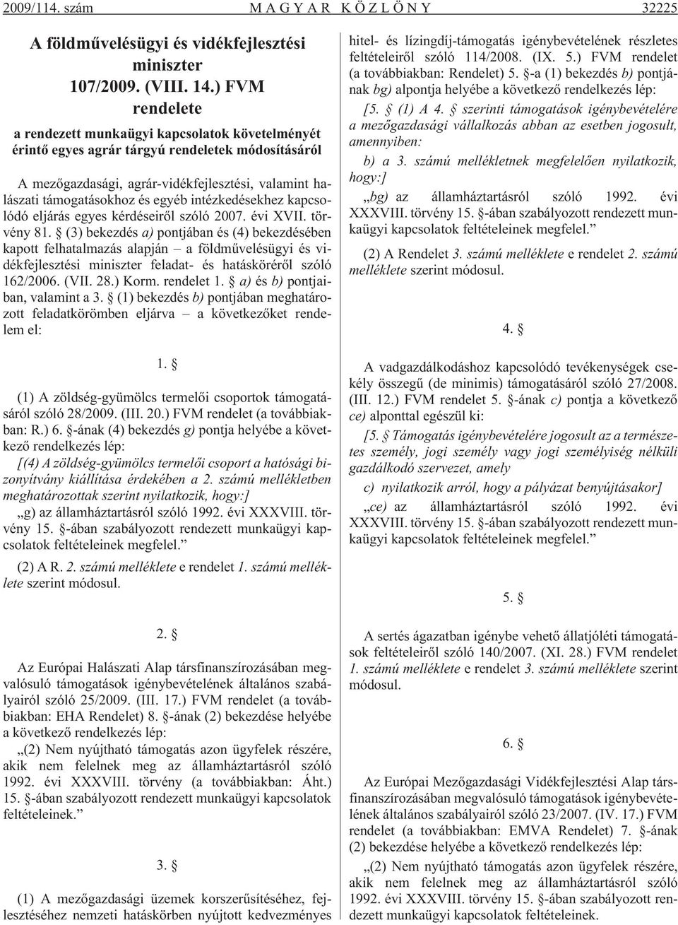 intézkedésekhez kapcsolódó eljárás egyes kérdéseirõl szóló 2007. évi XVII. törvény 81.