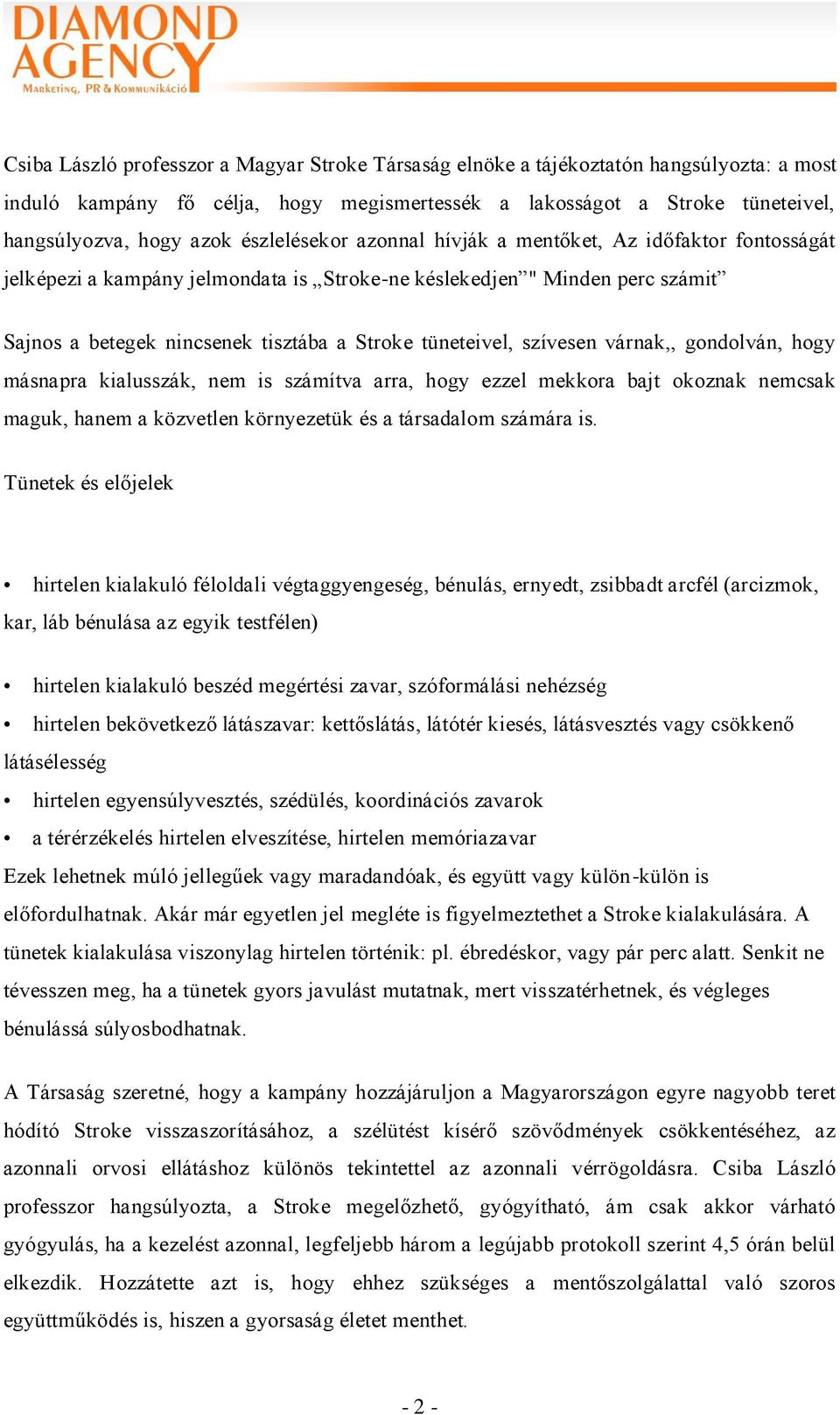 szívesen várnak,, gondolván, hogy másnapra kialusszák, nem is számítva arra, hogy ezzel mekkora bajt okoznak nemcsak maguk, hanem a közvetlen környezetük és a társadalom számára is.