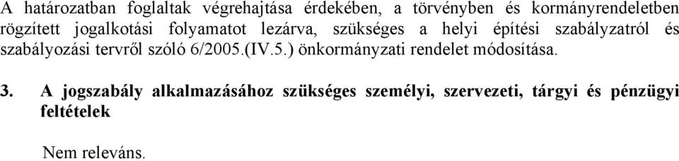 szabályozási tervről szóló 6/2005.(IV.5.) önkormányzati rendelet módosítása. 3.