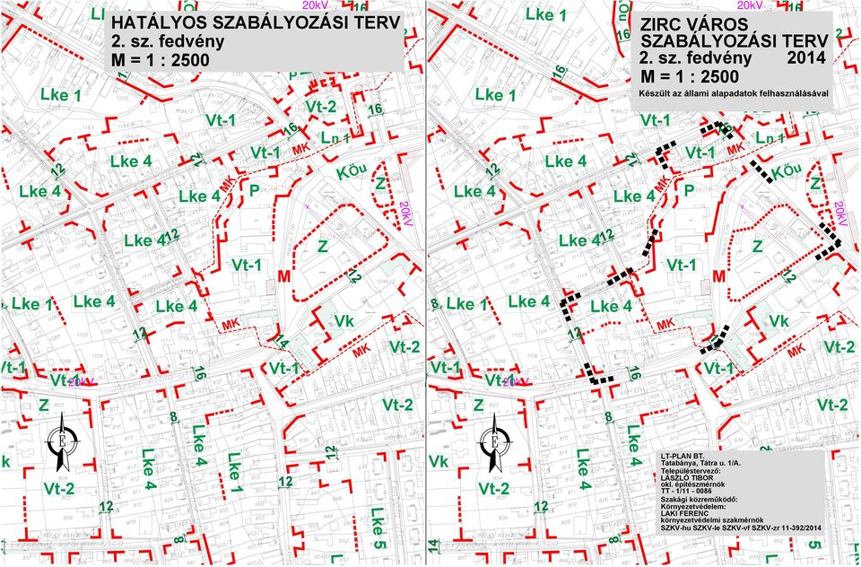 fedvény 20 M = 1 : 2500 P Ln 2 Készült az állami alapadatok felhasználásával KÖu M M t-1 Vk Vk k Vk L-PLAN B.