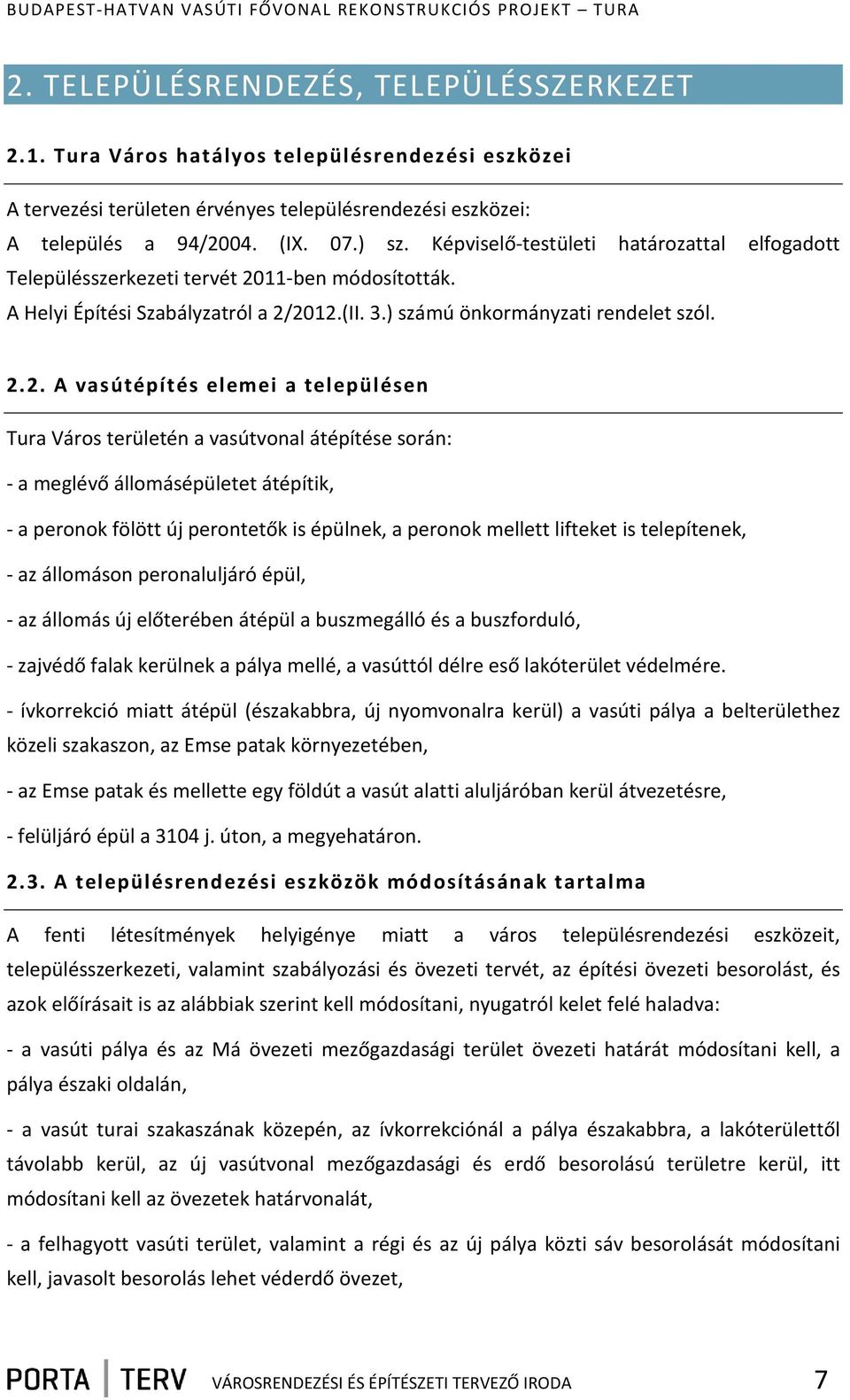 11-ben módosították. A Helyi Építési Szabályzatról a 2/