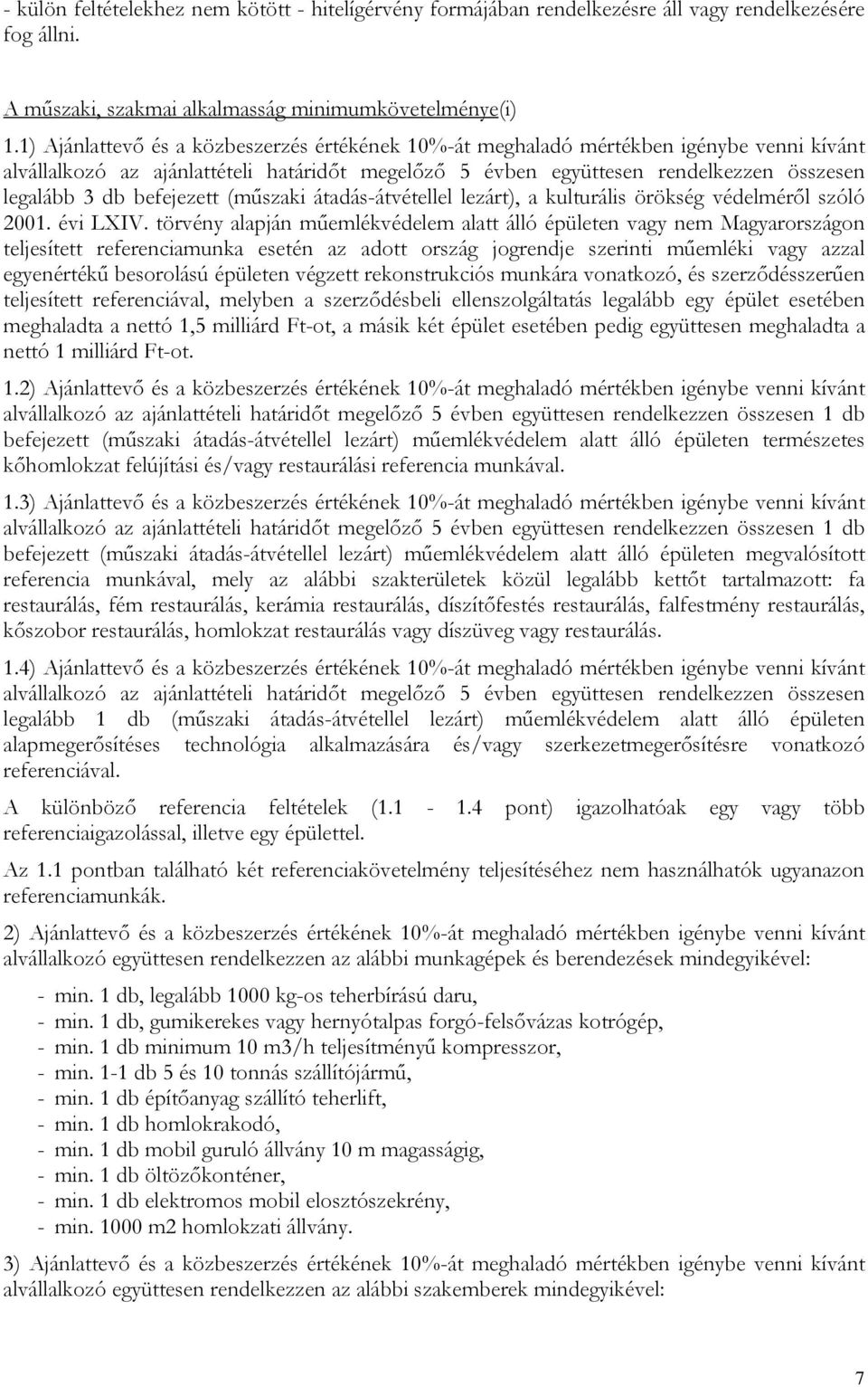 befejezett (műszaki átadás-átvétellel lezárt), a kulturális örökség védelméről szóló 2001. évi LXIV.