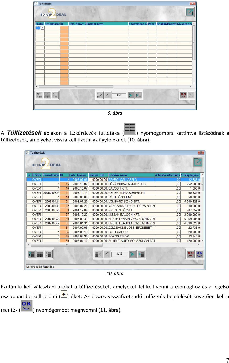 ábra Ezután ki kell választani azokat a túlfizetéseket, amelyeket fel kell venni a csomaghoz és a legelső