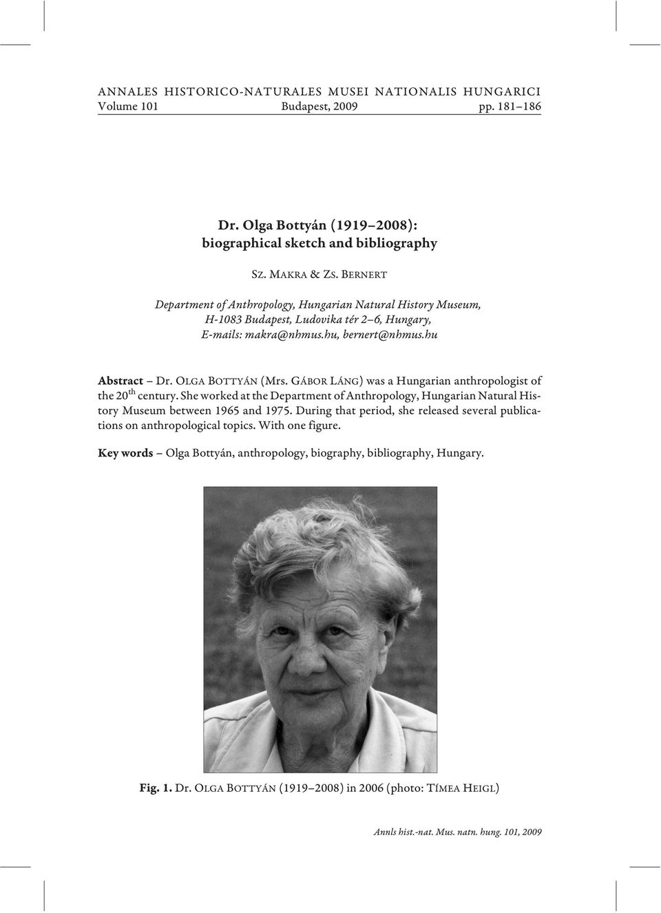 GÁBOR LÁNG) was a Hungarian anthropologist of the 20 th century. She worked at the Department of Anthropology, Hungarian Natural History Museum between 1965 and 1975.