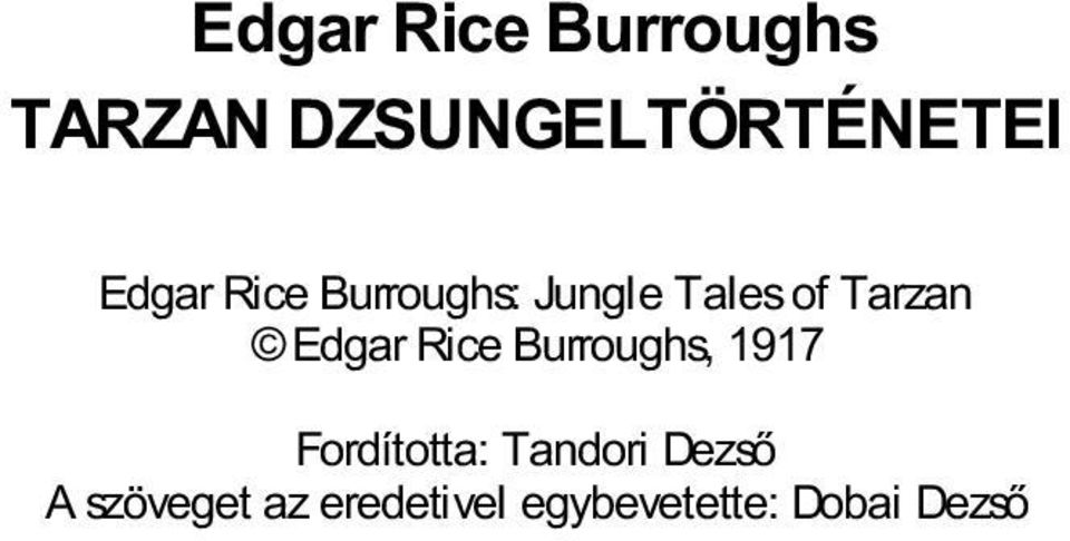 Edgar Rice Burroughs, 1917 Fordította: Tandori