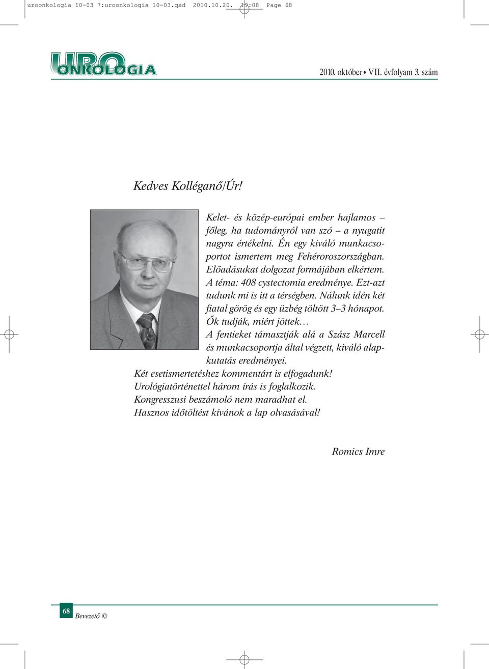 Nálunk idén két fiatal görög és egy üzbég töltött 3 3 hónapot.
