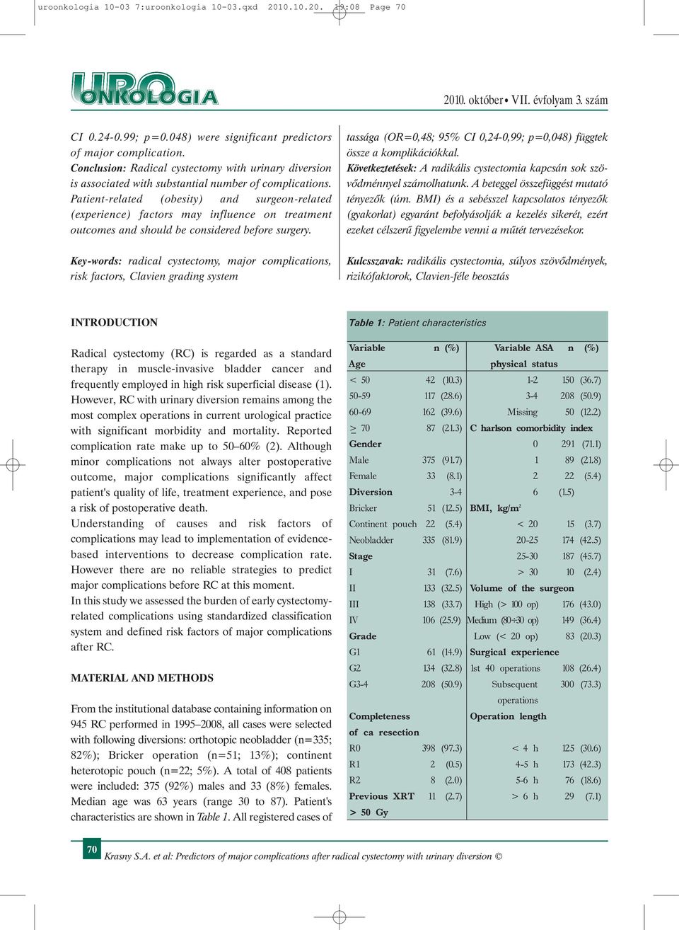 Patient-related (obesity) and surgeon-related (experience) factors may influence on treatment outcomes and should be considered before surgery.