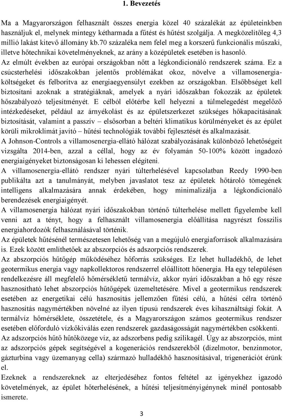 Az elmúlt években az európai országokban nőtt a légkondicionáló rendszerek száma.